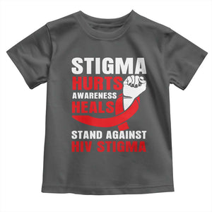 Stigma Hurts Awareness Heals Toddler T Shirt HIV Awareness Red Ribbon Support Gift TS12 Dark Heather Print Your Wear