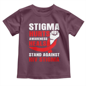 Stigma Hurts Awareness Heals Toddler T Shirt HIV Awareness Red Ribbon Support Gift TS12 Maroon Print Your Wear