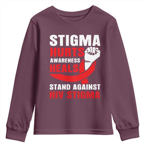 Stigma Hurts Awareness Heals Youth Sweatshirt HIV Awareness Red Ribbon Support Gift TS12 Maroon Print Your Wear