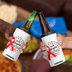 HIV Awareness Red Ribbon Support Gift 4 in 1 Can Cooler Tumbler We Fight Together TS12 Print Your Wear