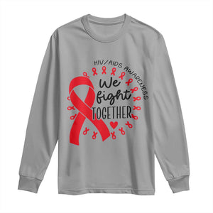 HIV Awareness Red Ribbon Support Gift Long Sleeve Shirt We Fight Together TS12 Sport Gray Print Your Wear