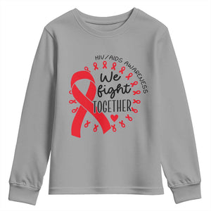 HIV Awareness Red Ribbon Support Gift Youth Sweatshirt We Fight Together TS12 Sport Gray Print Your Wear
