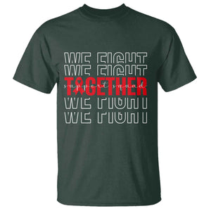 We Fight Together Support Squad HIV Awareness Gift T Shirt TS12 Dark Forest Green Print Your Wear