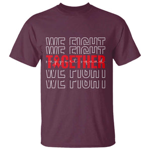 We Fight Together Support Squad HIV Awareness Gift T Shirt TS12 Maroon Print Your Wear