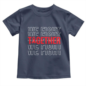 We Fight Together Support Squad HIV Awareness Gift Toddler T Shirt TS12 Navy Print Your Wear