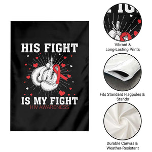 His Fight Is My Fight HIV Warrior Garden Flag Red Ribbon Boxing Gift TS12 Print Your Wear