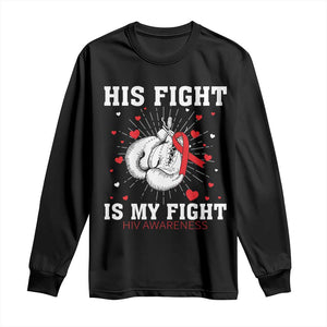 His Fight Is My Fight HIV Warrior Long Sleeve Shirt Red Ribbon Boxing Gift TS12 Black Print Your Wear