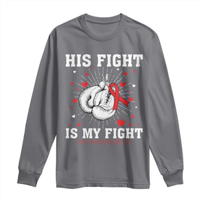 His Fight Is My Fight HIV Warrior Long Sleeve Shirt Red Ribbon Boxing Gift TS12 Charcoal Print Your Wear