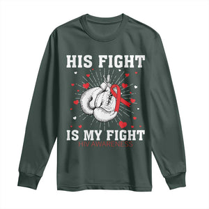 His Fight Is My Fight HIV Warrior Long Sleeve Shirt Red Ribbon Boxing Gift TS12 Dark Forest Green Print Your Wear