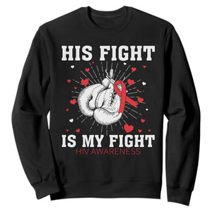 His Fight Is My Fight HIV Warrior Sweatshirt Red Ribbon Boxing Gift TS12 Black Print Your Wear