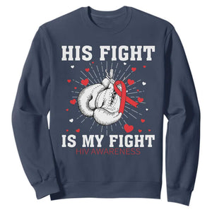 His Fight Is My Fight HIV Warrior Sweatshirt Red Ribbon Boxing Gift TS12 Navy Print Your Wear