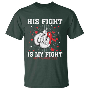 His Fight Is My Fight HIV Warrior T Shirt Red Ribbon Boxing Gift TS12 Dark Forest Green Print Your Wear