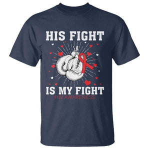 His Fight Is My Fight HIV Warrior T Shirt Red Ribbon Boxing Gift TS12 Navy Print Your Wear