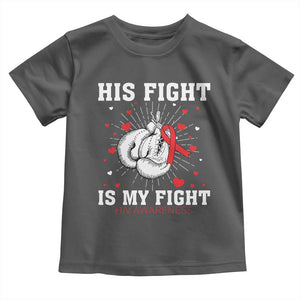 His Fight Is My Fight HIV Warrior Toddler T Shirt Red Ribbon Boxing Gift TS12 Dark Heather Print Your Wear