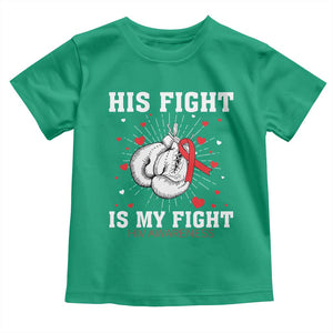 His Fight Is My Fight HIV Warrior Toddler T Shirt Red Ribbon Boxing Gift TS12 Irish Green Print Your Wear