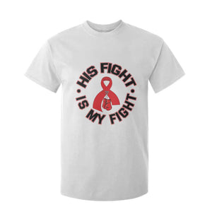 HIV Warrior His Fight Is My Fight T Shirt For Kid Red Ribbon Boxing Gift TS12 White Print Your Wear