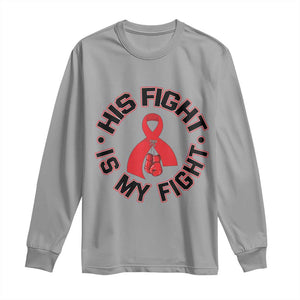 HIV Warrior His Fight Is My Fight Long Sleeve Shirt Red Ribbon Boxing Gift TS12 Sport Gray Print Your Wear