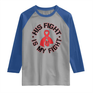 HIV Warrior His Fight Is My Fight Raglan Shirt Red Ribbon Boxing Gift TS12 Sport Gray Royal Print Your Wear