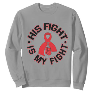 HIV Warrior His Fight Is My Fight Sweatshirt Red Ribbon Boxing Gift TS12 Sport Gray Print Your Wear