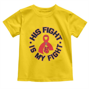 HIV Warrior His Fight Is My Fight Toddler T Shirt Red Ribbon Boxing Gift TS12 Daisy Print Your Wear