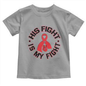 HIV Warrior His Fight Is My Fight Toddler T Shirt Red Ribbon Boxing Gift TS12 Sport Gray Print Your Wear