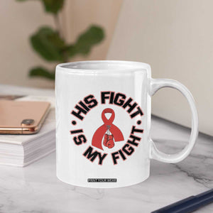 HIV Warrior His Fight Is My Fight Coffee Mug Red Ribbon Boxing Gift TS12 Print Your Wear