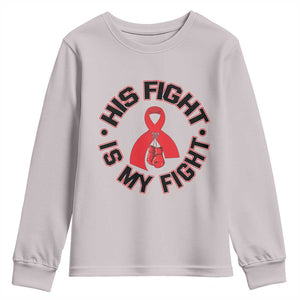 HIV Warrior His Fight Is My Fight Youth Sweatshirt Red Ribbon Boxing Gift TS12 Ice Gray Print Your Wear