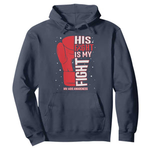 His Fight Is My Fight Hoodie Red Ribbon HIV Awareness Boxing Gift TS12 Navy Print Your Wear