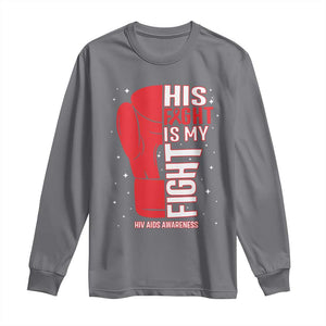 His Fight Is My Fight Long Sleeve Shirt Red Ribbon HIV Awareness Boxing Gift TS12 Charcoal Print Your Wear