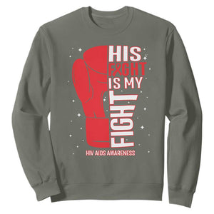His Fight Is My Fight Sweatshirt Red Ribbon HIV Awareness Boxing Gift TS12 Military Green Print Your Wear