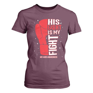 His Fight Is My Fight T Shirt For Women Red Ribbon HIV Awareness Boxing Gift TS12 Maroon Print Your Wear