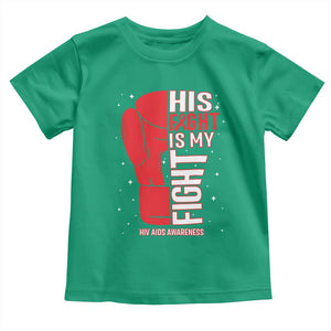 His Fight Is My Fight Toddler T Shirt Red Ribbon HIV Awareness Boxing Gift TS12 Irish Green Print Your Wear