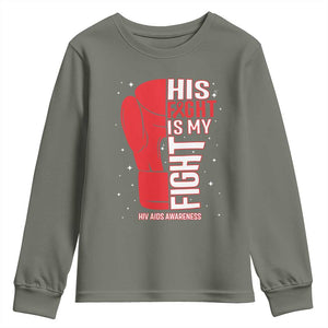 His Fight Is My Fight Youth Sweatshirt Red Ribbon HIV Awareness Boxing Gift TS12 Military Green Print Your Wear