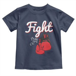 Fight Pray For A Cure Toddler T Shirt Red Ribbon HIV Awareness Boxing Gift TS12 Navy Print Your Wear