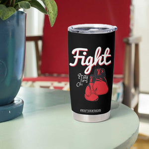 Fight Pray For A Cure Tumbler Cup Red Ribbon HIV Awareness Boxing Gift TS12 Print Your Wear
