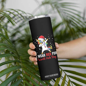 I Wear Red For World AIDS Day Skinny Tumbler Santa Unicorn Dabbing Christmas Gift TS12 Print Your Wear