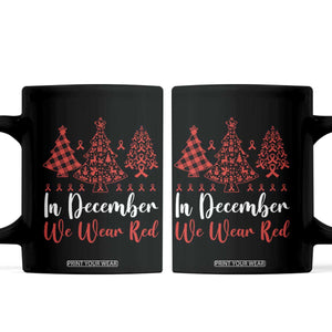 In December We Wear Red Coffee Mug HIV Awareness Christmas Ribbon Tree Gift TS12 Black Print Your Wear