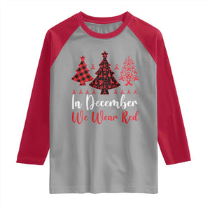 In December We Wear Red Raglan Shirt HIV Awareness Christmas Ribbon Tree Gift TS12 Sport Gray Red Print Your Wear