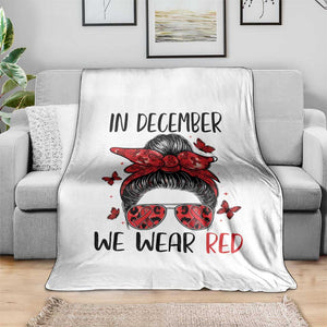 In December We Wear Red Throw Blanket HIV Awareness Empowered Woman Gift TS12 Print Your Wear