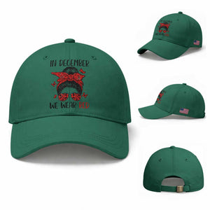 In December We Wear Red Baseball Cap HIV Awareness Empowered Woman Gift TS12 Baseball Cap Universal Fit Irish Green Print Your Wear