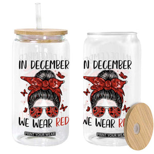 In December We Wear Red Glass Can HIV Awareness Empowered Woman Gift TS12 Print Your Wear