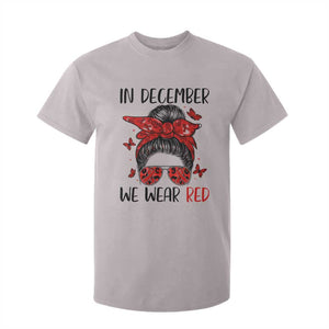 In December We Wear Red T Shirt For Kid HIV Awareness Empowered Woman Gift TS12 Ice Gray Print Your Wear