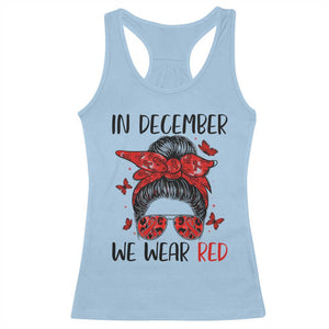 In December We Wear Red Racerback Tank Top HIV Awareness Empowered Woman Gift TS12 Light Blue Print Your Wear