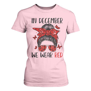 In December We Wear Red T Shirt For Women HIV Awareness Empowered Woman Gift TS12 Light Pink Print Your Wear