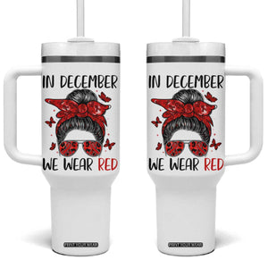 In December We Wear Red Tumbler With Handle HIV Awareness Empowered Woman Gift TS12 One Size: 40 oz White Print Your Wear