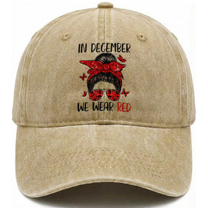 In December We Wear Red Washed Cotton Baseball Cap HIV Awareness Empowered Woman Gift TS12 Print Your Wear