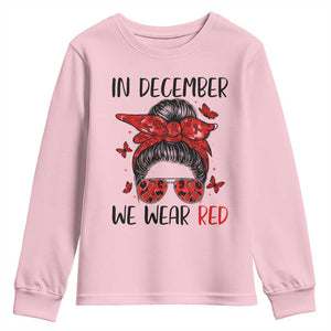 In December We Wear Red Youth Sweatshirt HIV Awareness Empowered Woman Gift TS12 Light Pink Print Your Wear