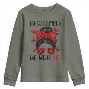 In December We Wear Red Youth Sweatshirt HIV Awareness Empowered Woman Gift TS12 Military Green Print Your Wear