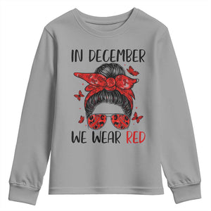 In December We Wear Red Youth Sweatshirt HIV Awareness Empowered Woman Gift TS12 Sport Gray Print Your Wear