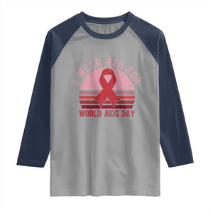 I Wear Red For World Aids Day Raglan Shirt HIV Awareness Gift TS12 Sport Gray Navy Print Your Wear